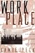 Work Place: The Social Regulation of Labor Markets: Social Regulation of Labour Markets (Perspectives on Economic Change)