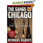 Click here to buy The Gangs of Chicago: An Informal History of the Chicago Underworld (Illinois) by  Herbert Asbury.