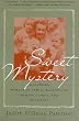 Sweet Mystery: A Southern Memoir of Family Alcoholism, Mental Illness, and Recovery