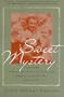Sweet Mystery: A Southern Memoir of Family Alcoholism, Mental Illness, and Recovery