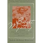 Click here to buy Sweet Mystery: A Southern Memoir of Family Alcoholism, Mental Illness, and Recovery by  Judith Hillman Paterson.