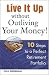 Live it Up without Outliving Your Money!: 10 Steps to a Perfect Retirement Portfolio