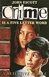 Crime is a five letter word