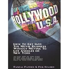 Hollywood U.S.A.: How to Get into the Movie Business Without Moving to Los Angeles or New York