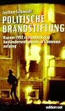 Politische Brandstiftung. Warum 1992 in Rostock das Asylbewerberheim in Flammen aufging