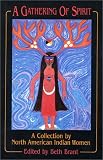 A Gathering Of Spirit : A Collection By North American  Indian Women