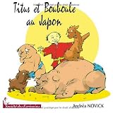 Titus et Bouboule au Japonpar NOVICK Andr�a