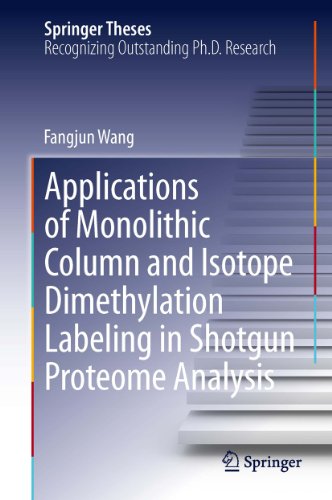 Applications of Monolithic Column and Isotope Dimethylation Labeling in Shotgun Proteome Analysis (Springer Theses)
