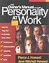 The Owner's Manual for Personality at Work: How the Big Five Personality Traits Affect Your Performance, Communication, Teamwork, Leadership, and Sales