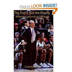 End Is Not the Trophy: Reflections on a Life in Coaching