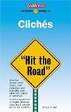 Barron's Pocket Guide to Cliches: Hit the Road (Barron's Pocket Guides)