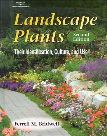 Landscape Plants: Their Identification, Culture, and Use - Delmar Cengage Learning - DE-0766836347 - ISBN: 0766836347 - ISBN-13: 9780766836341
