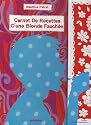 Carnet de recettes d'une blonde fauch&eacute;e
