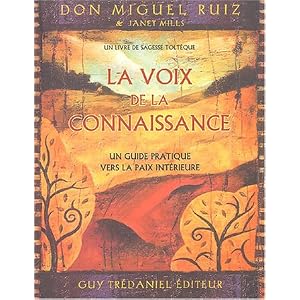 La voix de la connaissance : Un guide pratique vers la paix int�rieure