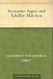 Seemanns-Sagen und Schiffer-Märchen