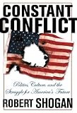 Constant Conflict: Politics, Culture, and the Struggle for Americas Future