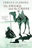 The Sword and the Cross: Two Men and an Empire of Sand