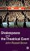 Shakespeare and the Theatrical Event