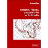 Atmospheric Modeling, Data Assimilation and Predictability