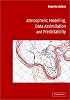 Atmospheric Modeling, Data Assimilation and Predictability