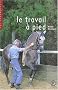 Le travail � pied