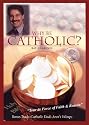 Why Be Catholic? / Catholic Dads Aren't Wimps