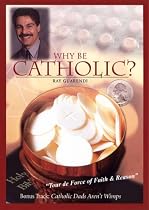 Why Be Catholic? / Catholic Dads Aren't Wimps