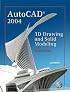 AutoCAD 2004: 3D Drawing and Solid Modeling
