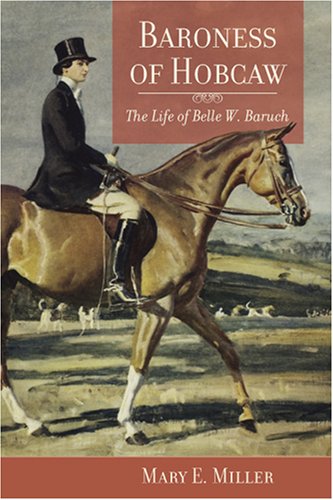 Baroness of Hobcaw: The Life of Belle W. Baruch under General in The Books Store