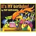 It's MY Birthday!