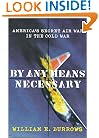 By Any Means Necessary: America's Secret Air War in the Cold War