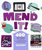 Mend it! : 400 easy repairs for everyday items from kitchenware & jewellery to furniture & textiles