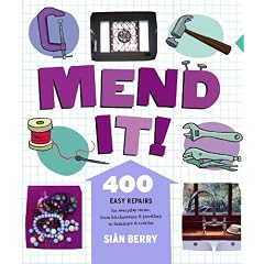 Mend It!: 400 Easy Repairs for Everyday Items