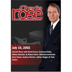 Charlie Rose with David Ensor; Graham Fuller, Milton Bearden & Robert Baer; Michael Lemonick; Gray Davis; Andrew Revkin, Jeffrey Kluger & Fred Guteri (July 10, 2002)