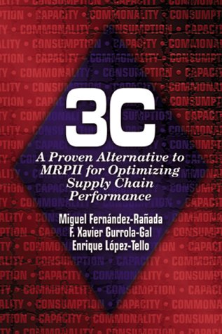 3C a Proven Alternative to MRPII for Optimizing Supply Chain Performance