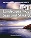 A Better Digital Photography Guide to Landscapes, Seas and Skies (Better Digital Photography Gde) (Better Digital Photography Gde)