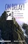 On Belay!: The Life of Legendary Mountaineer Paul Petzoldt