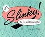 It's Slinky: The Fun and Wonderful Toy (Book & Toy)
