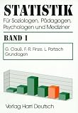 Statistik f&uuml;r Soziologen, P&auml;dagogen, Psychologen und Mediziner - Grundlagen - G&uuml;nter Clau&szlig;, Falk-R&uuml;diger Finze, Lothar Partzsch