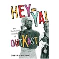 Hey Ya!: The Unauthorized Biography of Outkast book cover