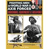 Fighting Men of World War II Axis Forces: Uniforms, Equipment & Weapons