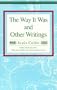The Way It Was and Other Writings (Recovering the Us Hispanic Literary Heritage)