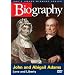 Biography - John & Abigail Adams (A&E DVD Archives)