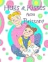 Hugs & Kisses from Brittany: A Children's Book About the Death of Another Child, from a Child's Point of View