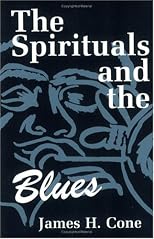 The Spirituals and the Blues: An Interpretation