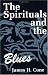 Image: Shopper's Delight: Liberation Theology in The Books Store ~ The Spirituals And The Blues: An Interpretation