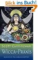 Wicca-Praxis: Handbuch f�r Fortgeschrittene