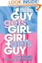 Guy Gets Girl, Girl Gets Guy: Where to Go to Find Romance & What to Say When You Find It