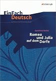 EinFach Deutsch Unterrichtsmodelle: Gottfried Keller: Romeo und Julia auf dem Dorfe: Klassen 8 - 10