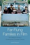 Far-flung families in film : the diasporic family in contemporary European cinema